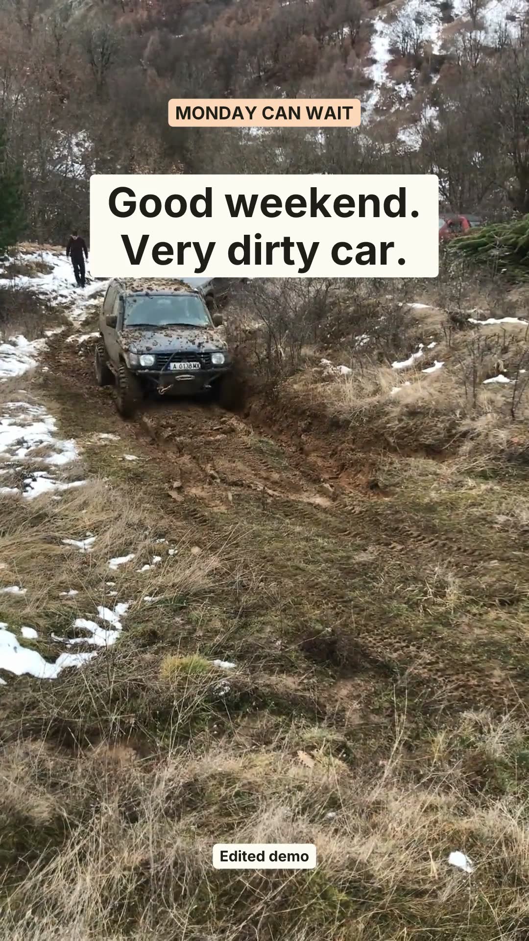 MONDAY CAN WAIT Good weekend. Very dirty car. Edited demo